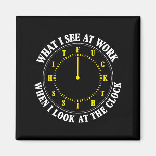 Imán Lo que veo en el trabajo cuando miro el reloj Dive