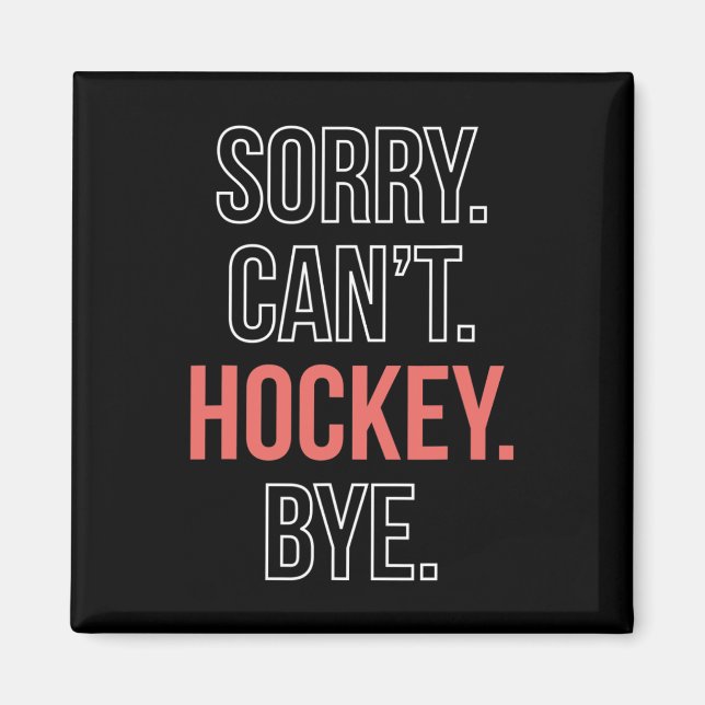 Imán ¡Lo sentimos. Cant. Hockey. Adiós. (Frente)