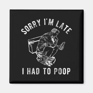 Imán Lo siento, estoy atrasado, tuve que comprar un ino