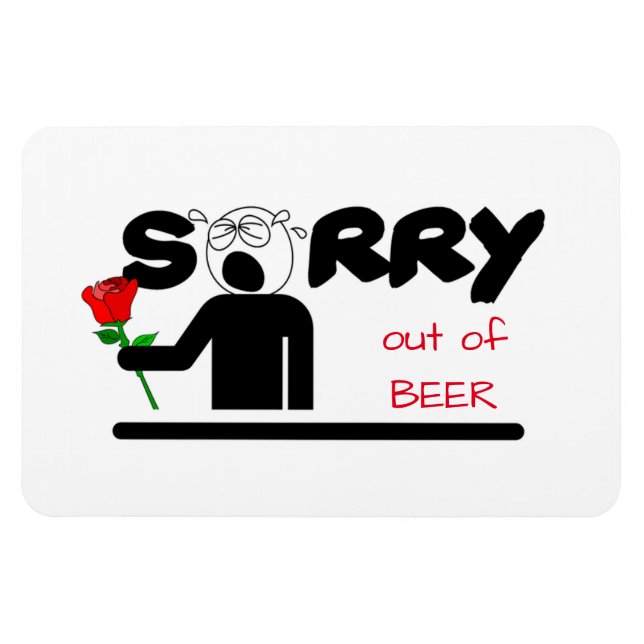 Imán Lo siento fuera de la cerveza (Horizontal)
