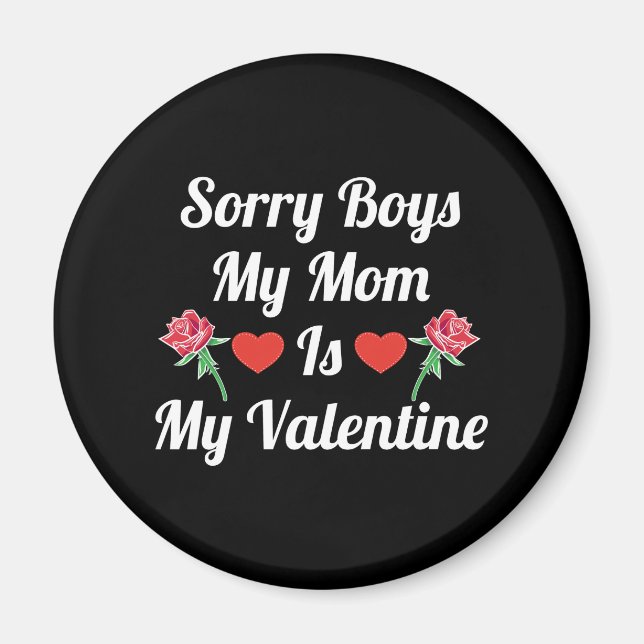 Imán Lo Siento Muchachos Mi Mamá Es Mi Valentín (Frente)