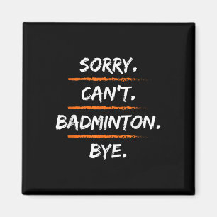 Imán Lo siento no puedo bádminton adiós - Decir excusa 