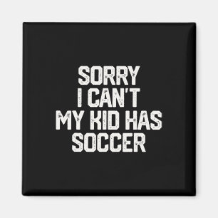 Imán Lo siento, no puedo, mi hijo tiene fútbol, diverti