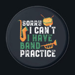 Imán Lo siento, no puedo tener la práctica de banda div<br><div class="desc">Divertido diseño de bandas de música para los que tocan saxofón, trompeta o tambor en una banda, orquesta o actuación musical. Mercadería de música de banda retro vintage de Guay para banda geek, nerd de banda o campamento de banda. Perfecto para el ensayo de bandas de marcha y la práctica...</div>
