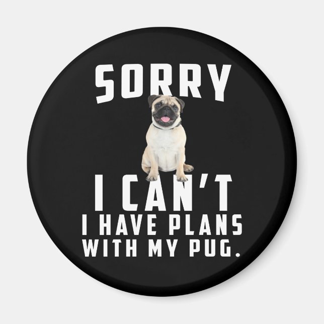 Imán Lo siento, no puedo tener planes con mi pug (Frente)