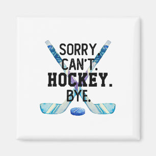Imán Lo siento pueden #39;t Hockey Bye Funny Hockey Pla