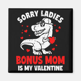 Imán Lo siento señoras Bonus Mom es mi dinosaurio de Sa