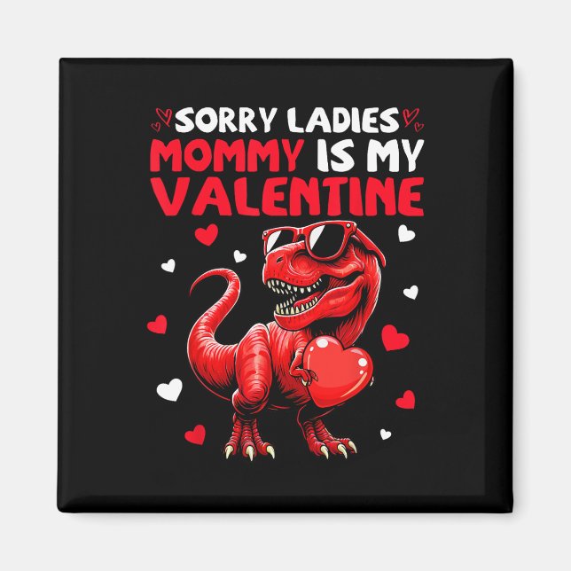 Imán Lo siento señoras mamá es mi dinosaurio valiente s (Frente)