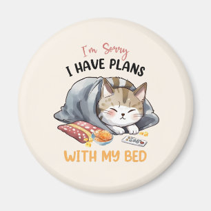 Imán Lo siento, tengo planes con mi cama - gato acogedo