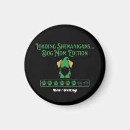 Imán Loading Shenanigans Dog Mom Gnome St Patrick's Day
