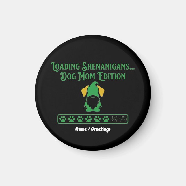 Imán Loading Shenanigans Dog Mom Gnome St Patrick's Day (Frente)