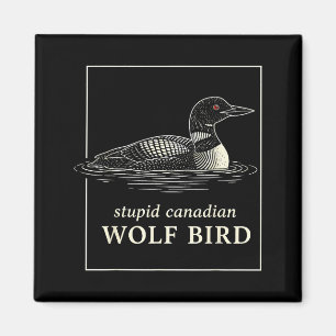 Imán Lobo canadiense estúpido ave divertida meme de caz