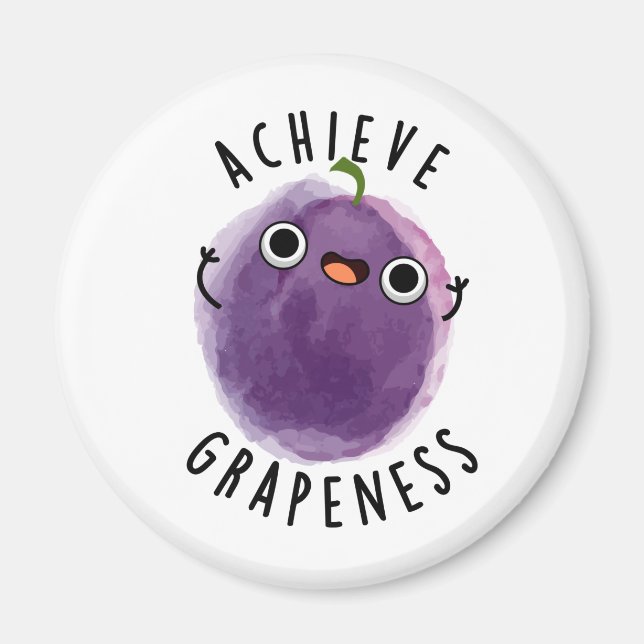 Imán Lograr la Grapeness Funny Positive Grape Pun (Frente)