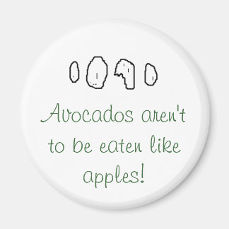 Imán ¡Los aguacates no se comen como manzanas!