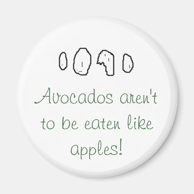 Imán ¡Los aguacates no se comen como manzanas! (Frente)