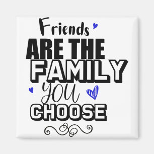 Imán Los amigos son la familia que eliges