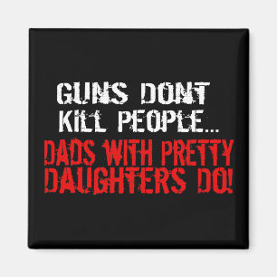 Imán Los armas no matan a la gente, papá divertido/hija