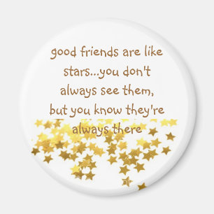 Imán los buenos amigos son como las estrellas… que