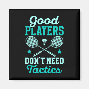 Imán Los buenos jugadores de Badminton no necesitan tác