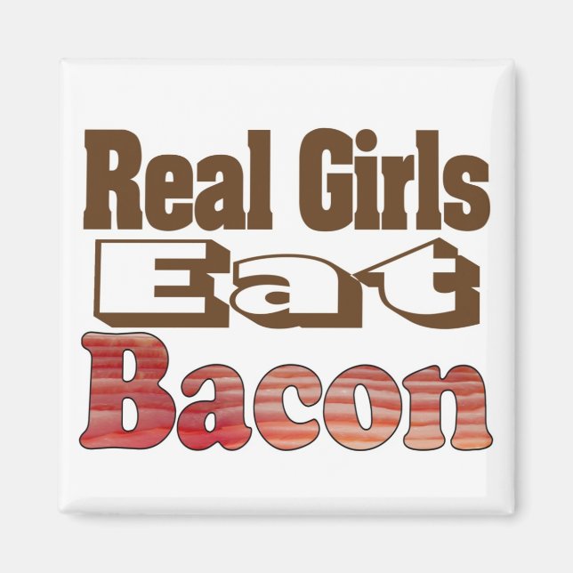 Imán Los Chicas reales comen a Bacon (Frente)