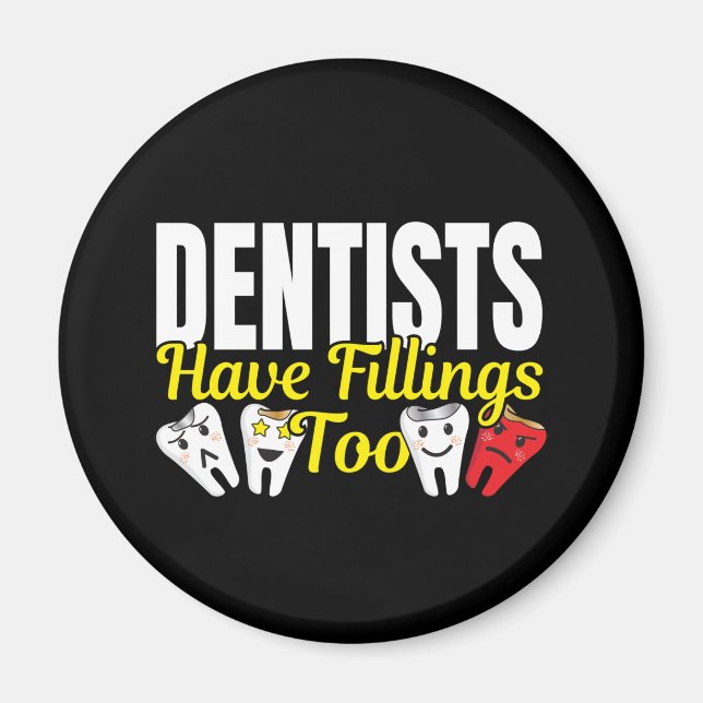 Imán Los Dentistas También Tienen Fillings - Pun De Sen (Frente)