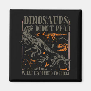 Imán Los dinosaurios no leían y sabían qué les pasó a