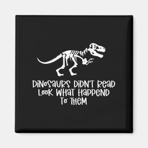Imán Los dinosaurios no leyeron mira lo que pasó a