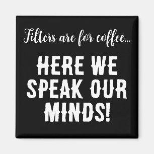 Imán Los filtros son para el café...¡aquí decimos lo qu