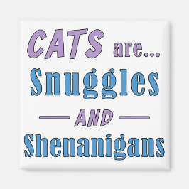 Imán Los gatos son Snuggles y Shenanigans