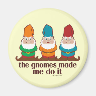 Imán Los Gnomes Me Hicieron Hacerlo