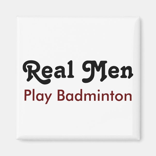 Imán Los hombres de verdad tocan Badminton (Frente)
