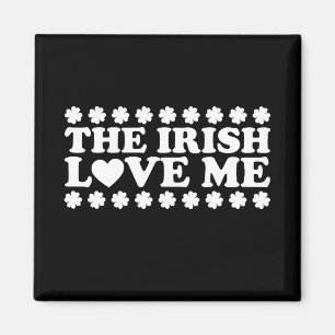 Imán Los irlandeses me aman Shamrock Día de San Patrici