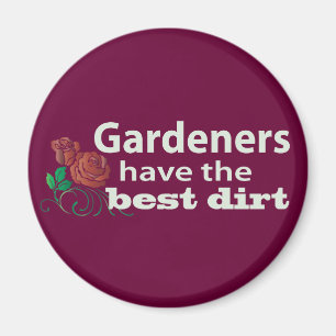 Imán ¡Los jardineros tienen la mejor suciedad!