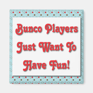 Imán ¡Los jugadores de Bunco apenas quieren divertirse