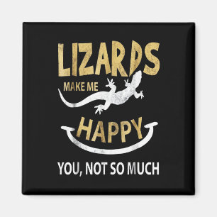 Imán Los lagartos me hacen feliz. Tú no tanto.