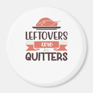 Imán Los Leftovers Son Para Quitters Funny Thankending 