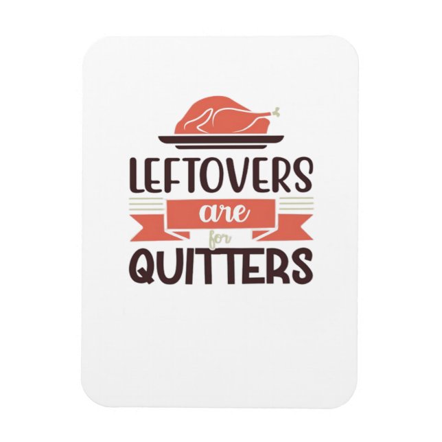 Imán Los Leftovers Son Para Quitters Funny Thankending  (Vertical)