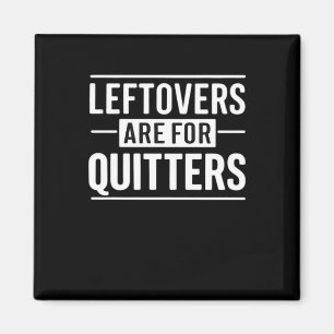 Imán Los Leftovers Son Para Quitters Gracioso Punto De