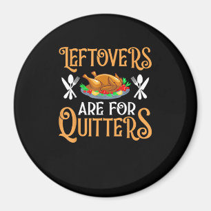 Imán Los Leftovers Son Para Quitters Para El Día De Gra