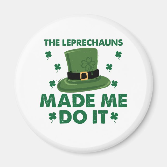 Imán Los Leprechauns Me Hicieron Hacerlo Día De Los Pat (Frente)