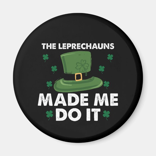 Imán Los Leprechauns Me Hicieron Hacerlo Día De Los Pat (Frente)