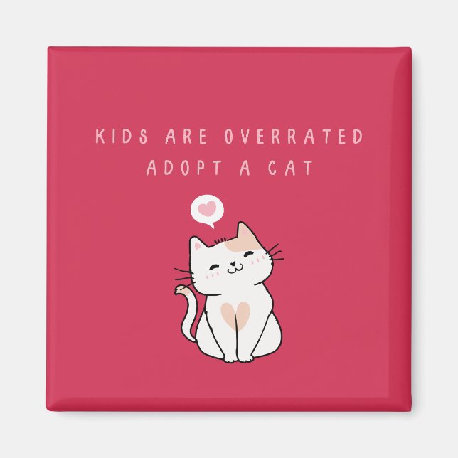 Imán Los niños están sobrevalorados - Adopta un gato os (Frente)