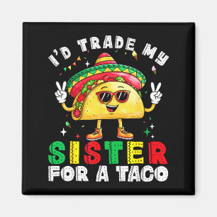 Imán Los niños intercambiarán a su hermana por tacos ni