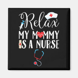 Imán Los niños relajan mi mamá es una enfermera