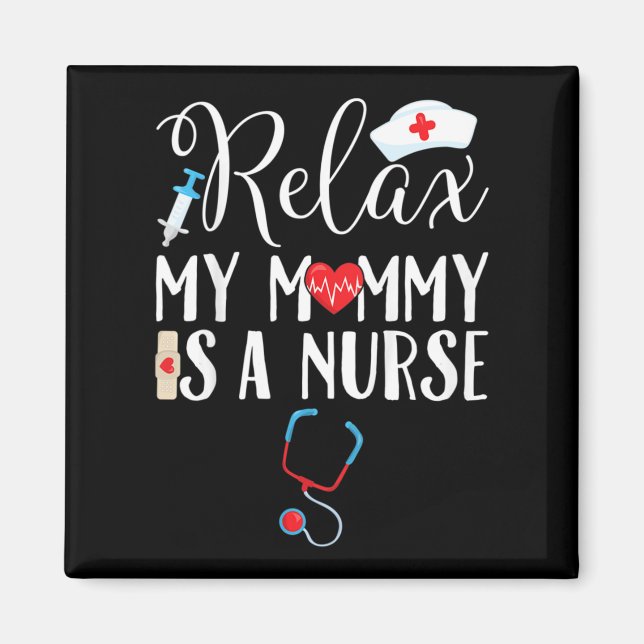 Imán Los niños relajan mi mamá es una enfermera (Frente)