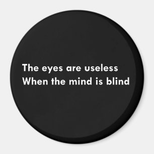 Imán Los ojos son inútiles cuando la mente es ciega