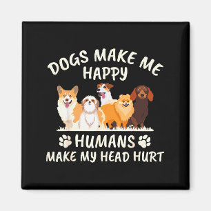 Imán Los Perros Me Hacen Feliz Los Humanos Me Duele La