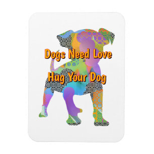 Imán Los Perros Necesitan Amor Abraza A Tu Perro