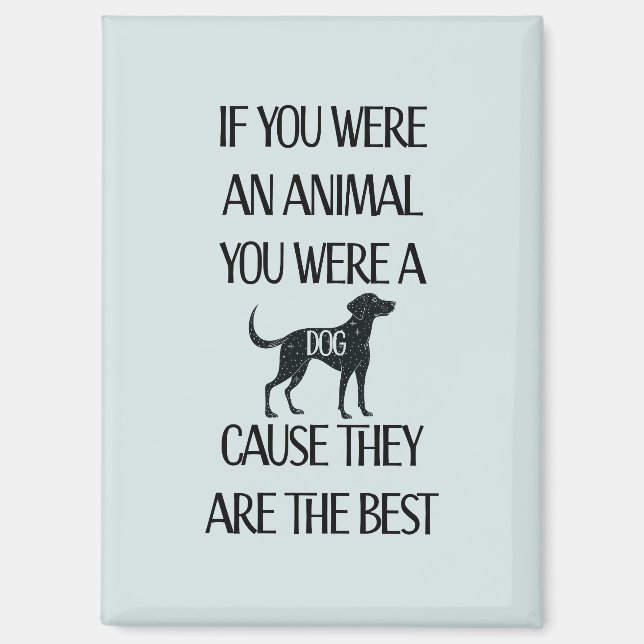 Imán Los perros son los mejores - (Anverso)