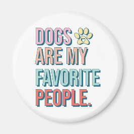 Imán 'Los perros son mi gente favorita' Magnet